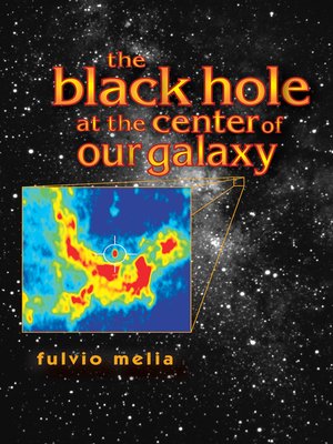 cover image of The Black Hole at the Center of Our Galaxy